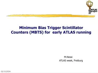 Minimum Bias Trigger Scintillator Counters (MBTS) for early ATLAS running