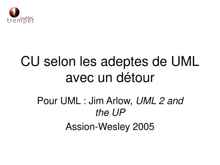 cu selon les adeptes de uml avec un d tour