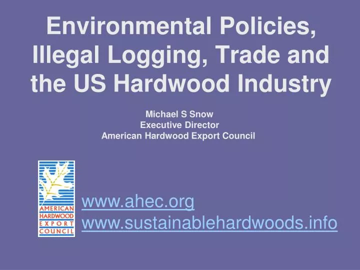environmental policies illegal logging trade and the us hardwood industry