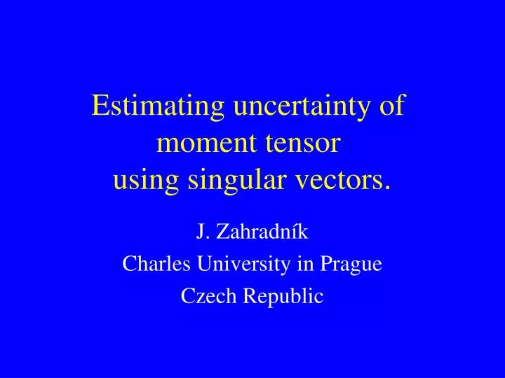 estimating uncertainty of moment tensor using singular vectors