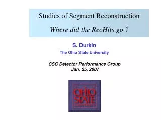 Studies of Segment Reconstruction Where did the RecHits go ?