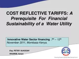 COST REFLECTIVE TARIFFS: A Prerequisite For Financial Sustainability of a Water Utility