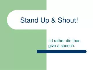 Stand Up &amp; Shout!