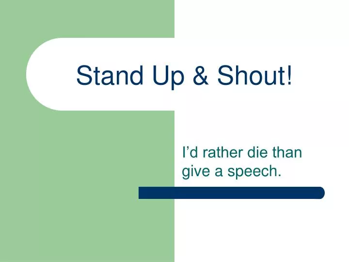 stand up shout