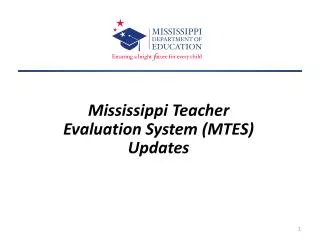 Mississippi Teacher Evaluation System (MTES) Updates