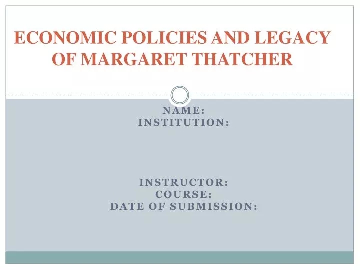 economic policies and legacy of margaret thatcher