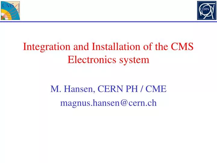 integration and installation of the cms electronics system