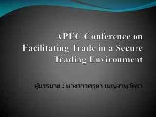 apec conference on facilitating trade in a secure trading environment