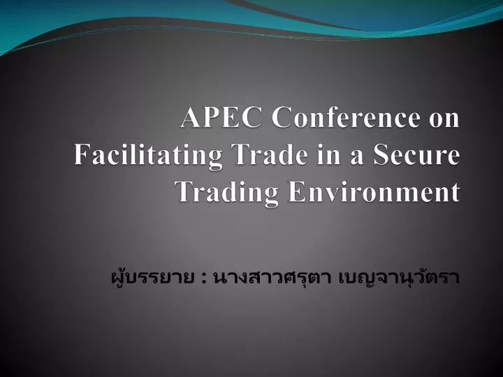 apec conference on facilitating trade in a secure trading environment