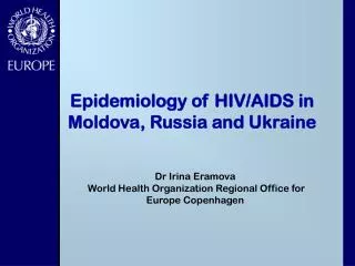 Epidemiology of HIV/AIDS in Moldova, Russia and Ukraine