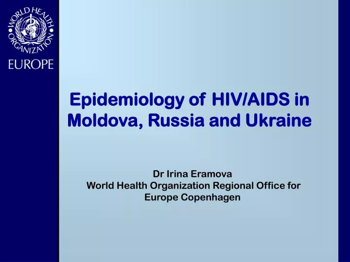 epidemiology of hiv aids in moldova russia and ukraine