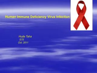 Human Immune Deficiency Virus Infection Huda Taha ST5