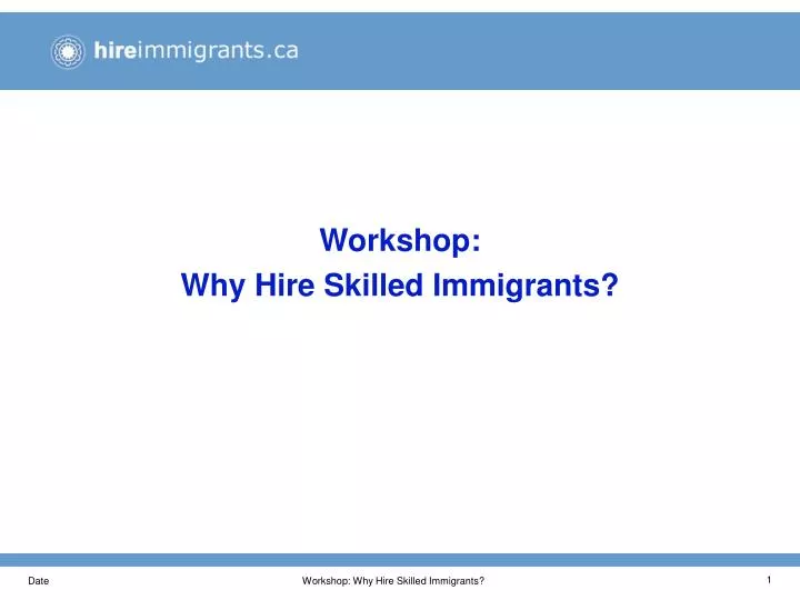 workshop why hire skilled immigrants