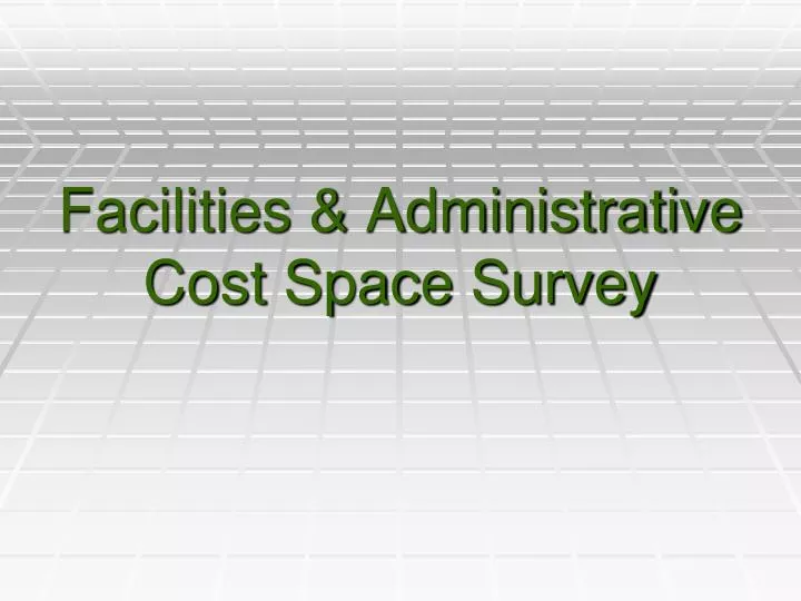 facilities administrative cost space survey