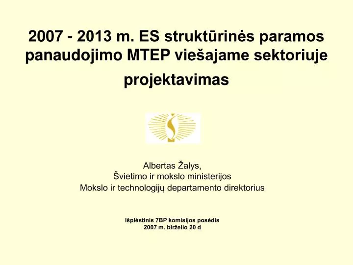 2007 2013 m es strukt rin s paramos panaudojim o mtep vie ajame sektoriuje projektavimas