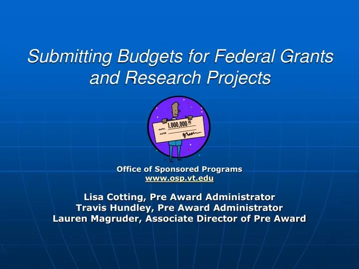 submitting budgets for federal grants and research projects