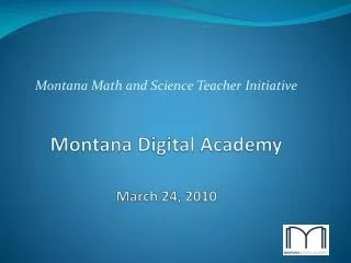 Montana Digital Academy March 24, 2010
