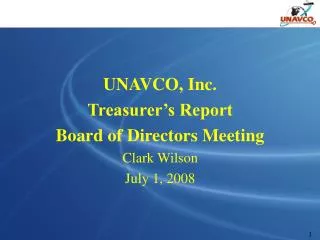 UNAVCO, Inc. Treasurer’s Report Board of Directors Meeting Clark Wilson July 1, 2008