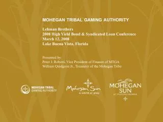 MOHEGAN TRIBAL GAMING AUTHORITY Lehman Brothers 2008 High Yield Bond &amp; Syndicated Loan Conference