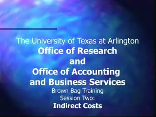 The University of Texas at Arlington Office of Research and Office of Accounting