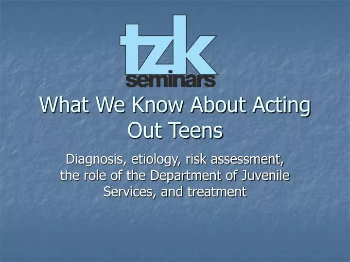 what we know about acting out teens