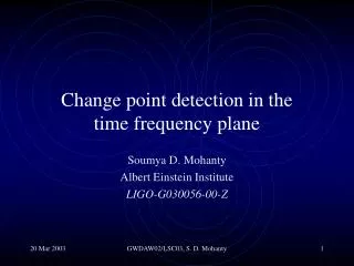 Change point detection in the time frequency plane