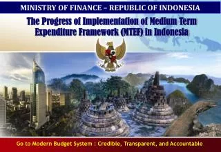 The Progress of Implementation of Medium Term Expenditure Framework (MTEF) in Indonesia