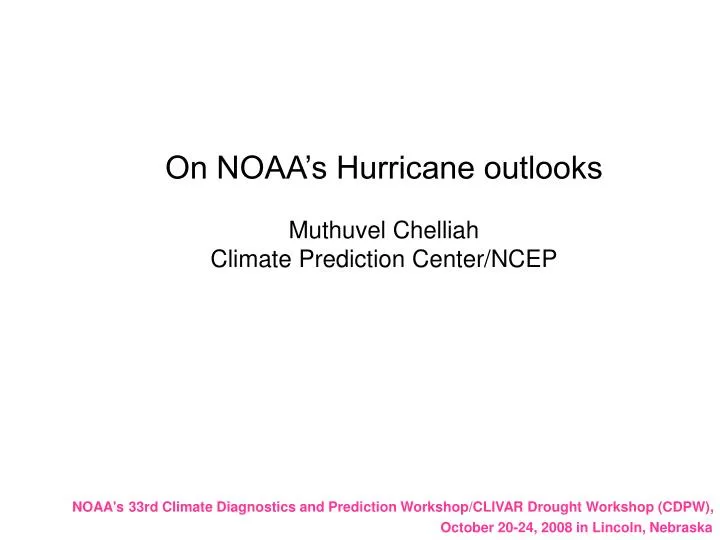 on noaa s hurricane outlooks muthuvel chelliah climate prediction center ncep
