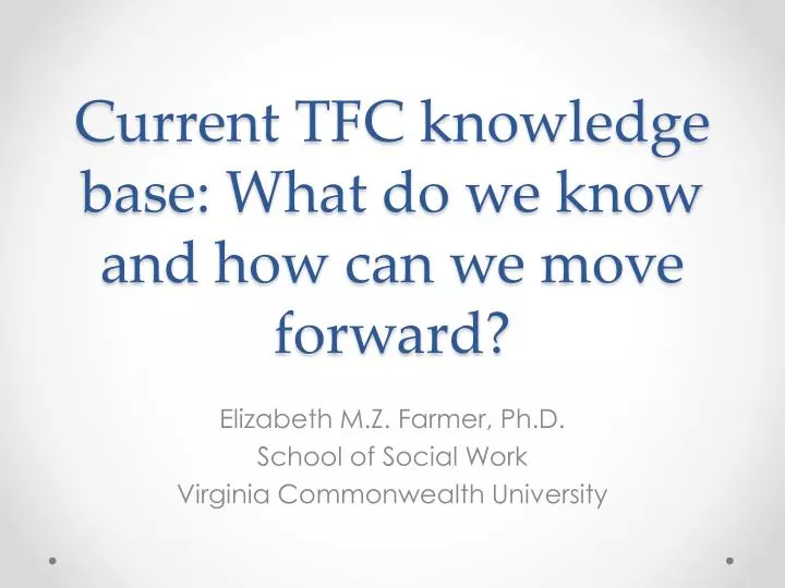 current tfc knowledge base what do we know and how can we move forward
