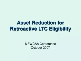 Asset Reduction for Retroactive LTC Eligibility