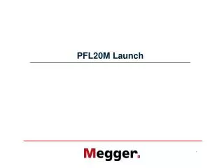 PFL20M Launch