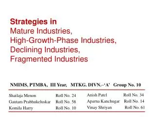 Strategies in Mature Industries, High-Growth-Phase Industries, Declining Industries,