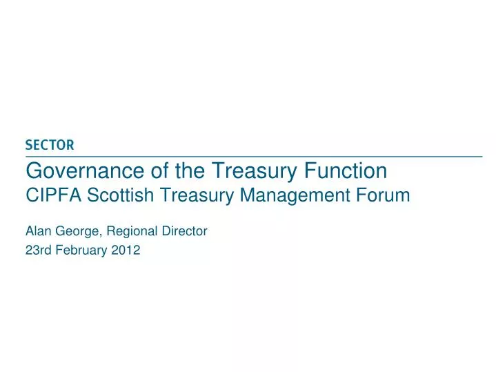 governance of the treasury function cipfa scottish treasury management forum
