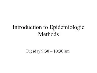 Introduction to Epidemiologic Methods