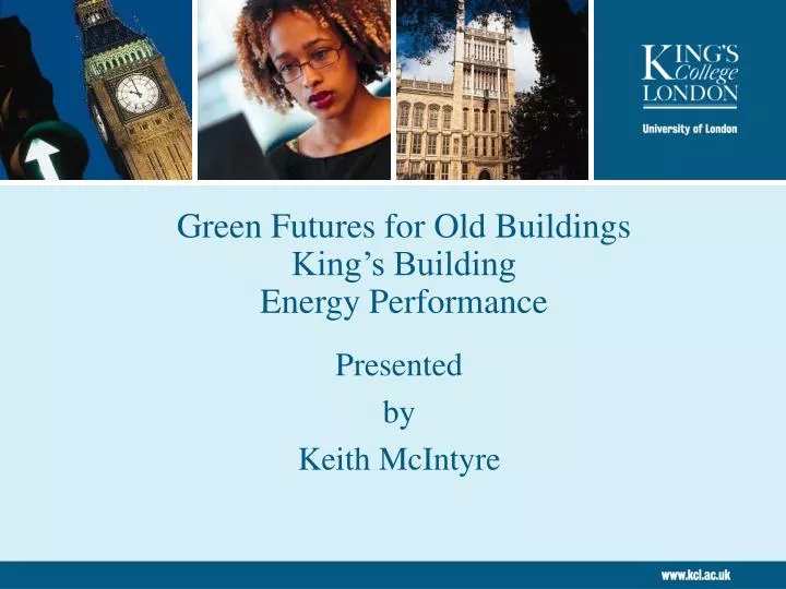 green futures for old buildings king s building energy performance