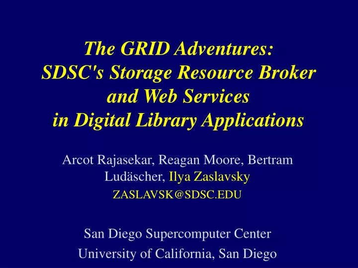 the grid adventures sdsc s storage resource broker and web services in digital library applications