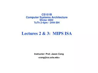 CS151B Computer Systems Architecture Winter 2002 TuTh 2-4pm - 2444 BH