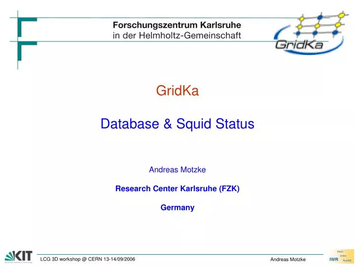 gridka database squid status andreas motzke research center karlsruhe fzk germany