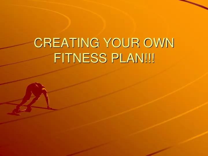 creating your own fitness plan