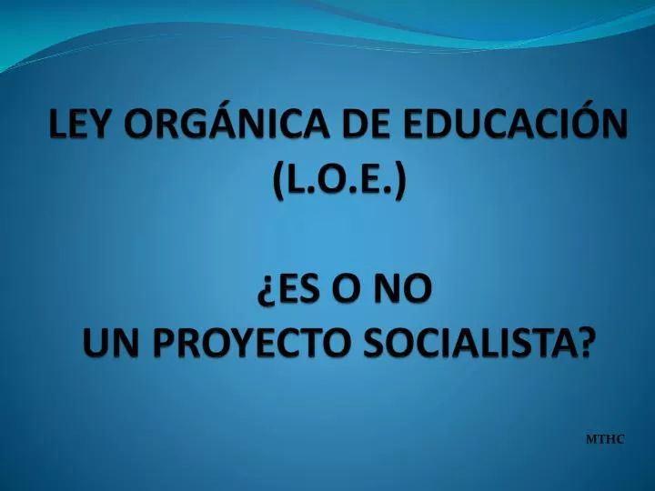 ley org nica de educaci n l o e es o no un proyecto socialista