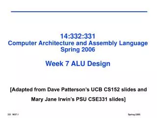 14:332:331 Computer Architecture and Assembly Language Spring 2006 Week 7 ALU Design