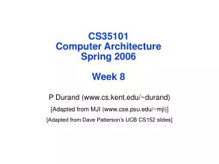 CS35101 Computer Architecture Spring 2006 Week 8