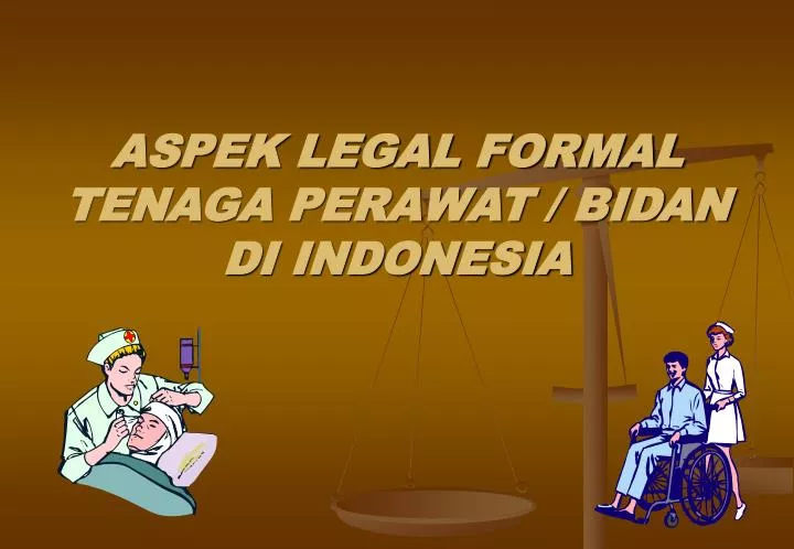 aspek legal formal tenaga perawat bidan di indonesia