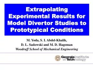 Extrapolating Experimental Results for Model Divertor Studies to Prototypical Conditions