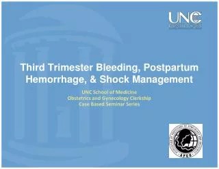 Third Trimester Bleeding, Postpartum Hemorrhage, &amp; Shock Management