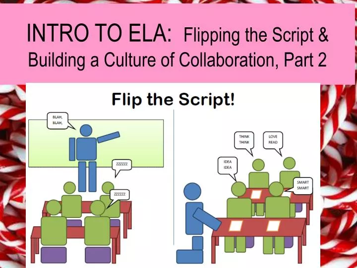 intro to ela flipping the script building a culture of collaboration part 2