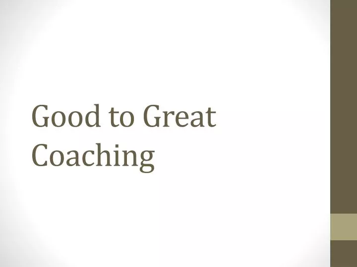 good to great coaching