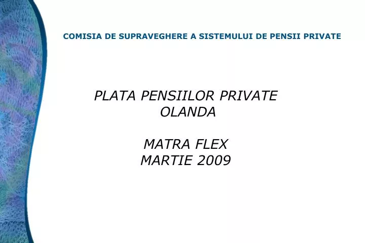 plata pensiilor private olanda matra flex martie 2009
