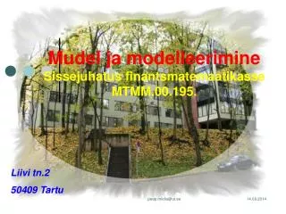 Mudel ja modelleerimine Sissejuhatus finantsmatemaatikasse MTMM.00.195.