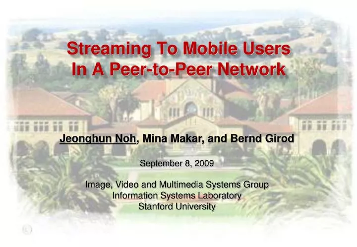streaming to mobile users in a peer to peer network
